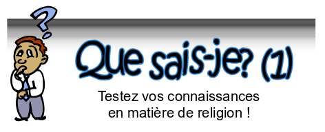 Entête du quiz religieux "Que sais-je?" partie 1.